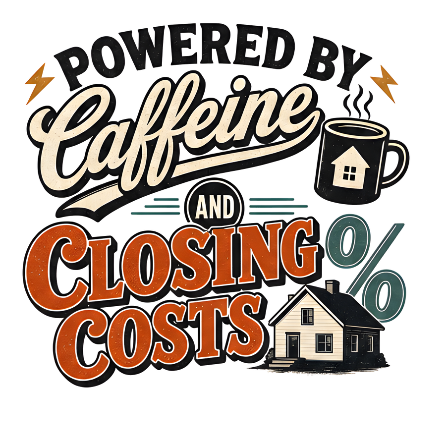 POWERED BY CAFFEINE AND CLOSING COSTS (Sign Tee)