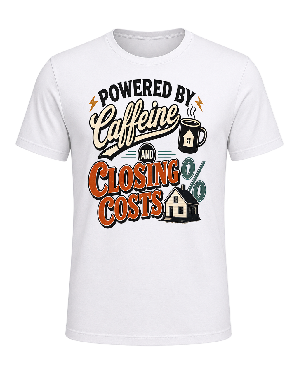 POWERED BY CAFFEINE AND CLOSING COSTS — White