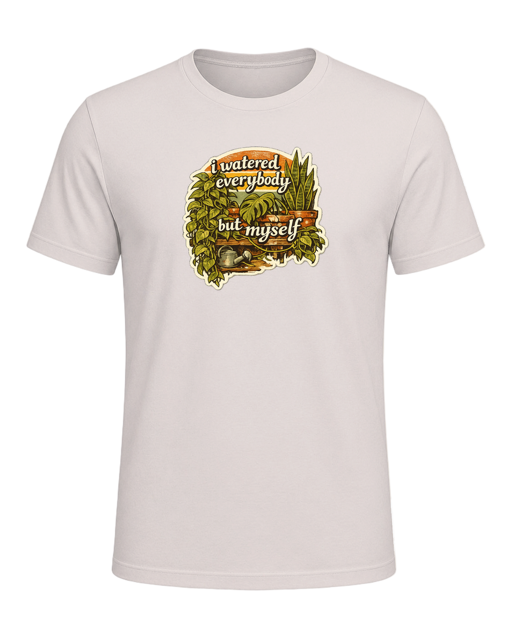 I Watered Everybody But Myself Tee — Heather Dust