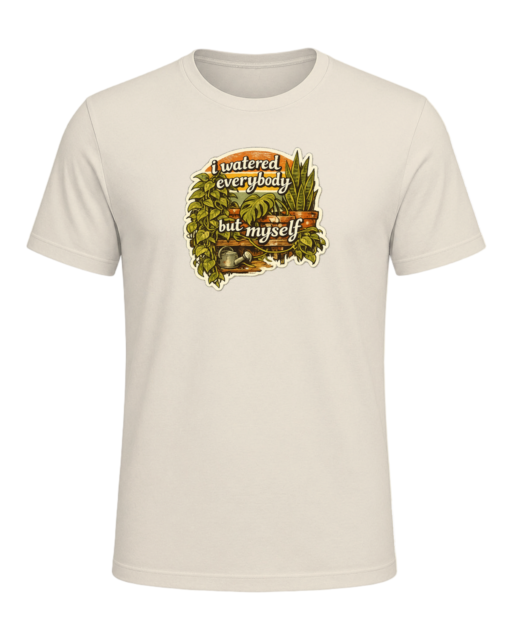 I Watered Everybody But Myself Tee — Heather Prism Natural