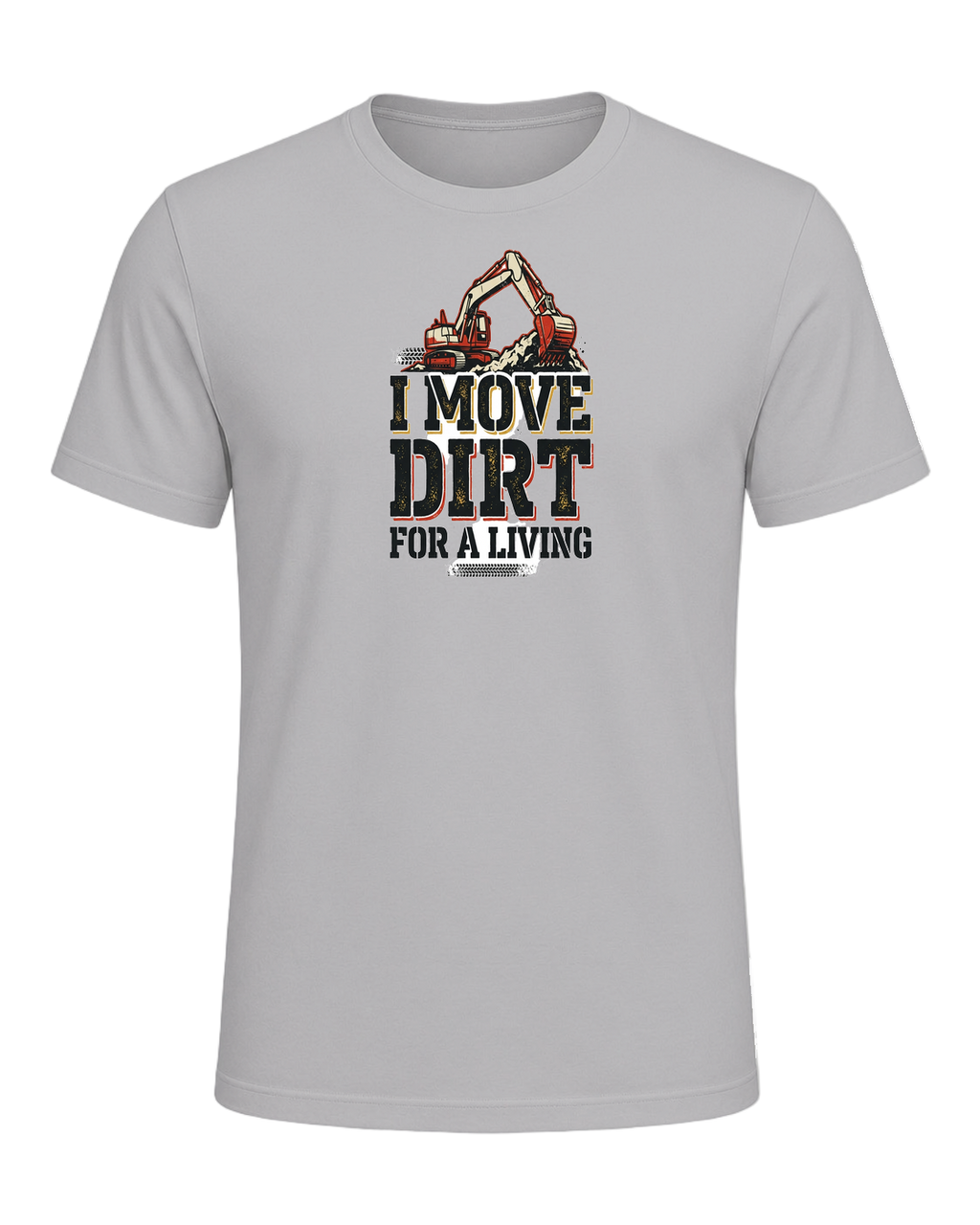 I MOVE DIRT FOR A LIVING — Athletic Heather