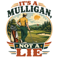 IT'S A MULLIGAN, NOT A LIE