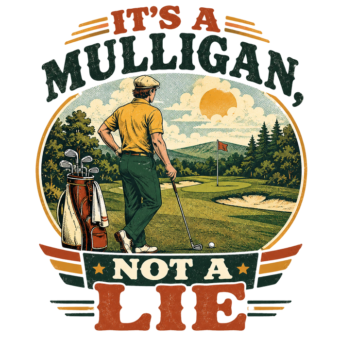 IT'S A MULLIGAN, NOT A LIE