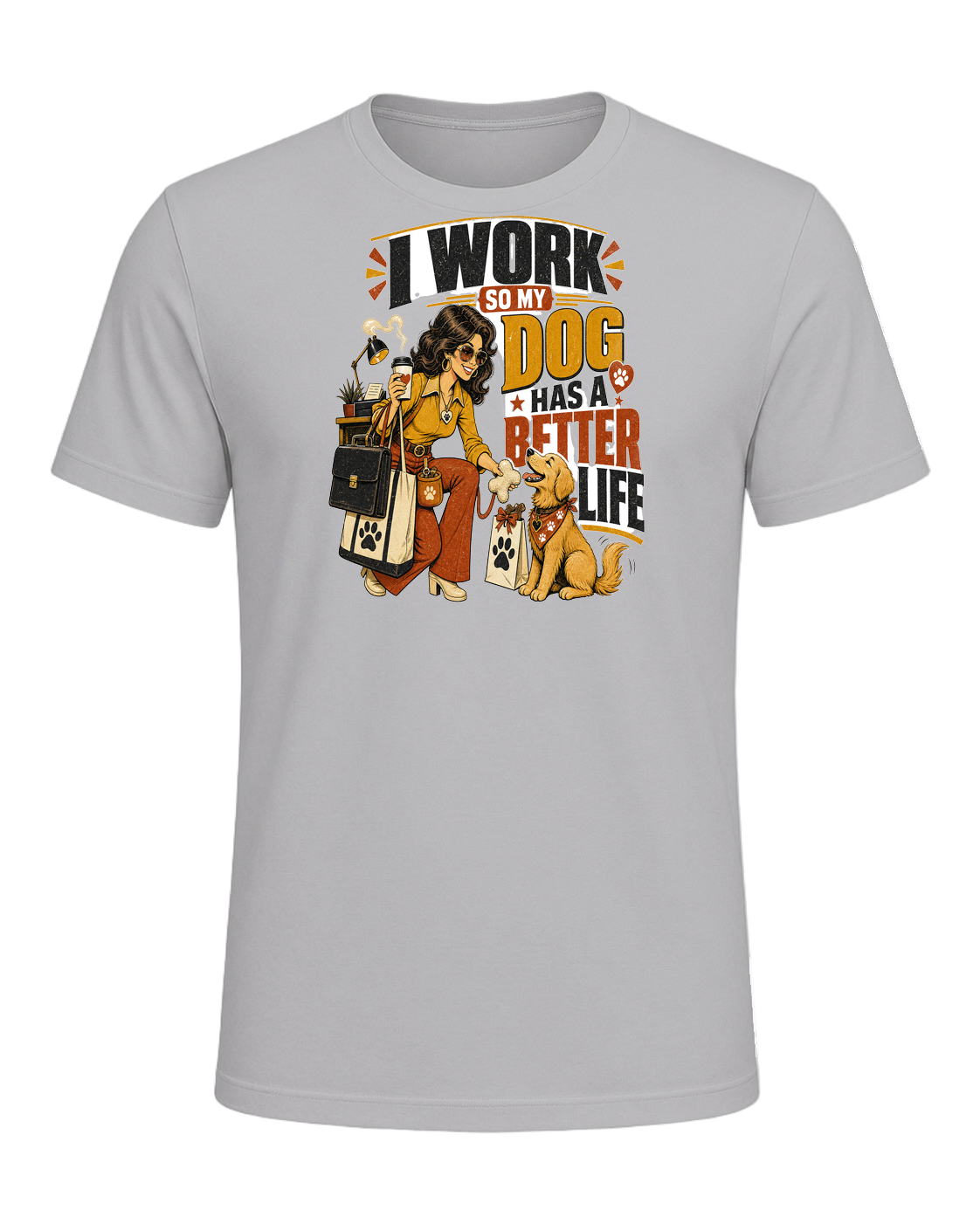 I WORK SO MY DOG HAS A BETTER LIFE — Athletic Heather