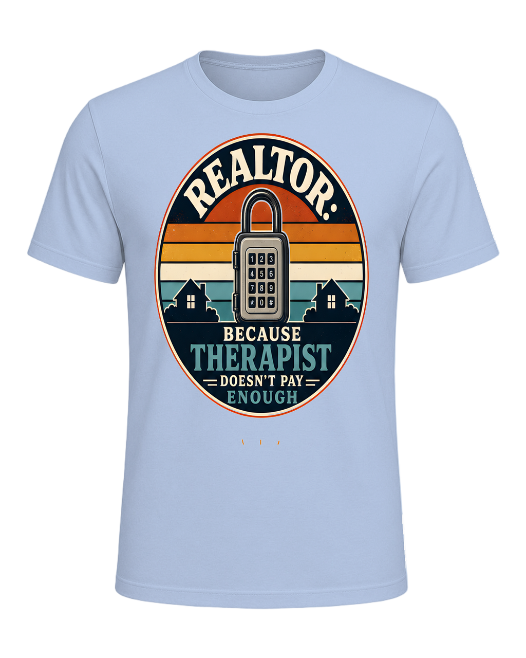 REALTOR: BECAUSE THERAPIST DOESN'T PAY ENOUGH — Baby Blue