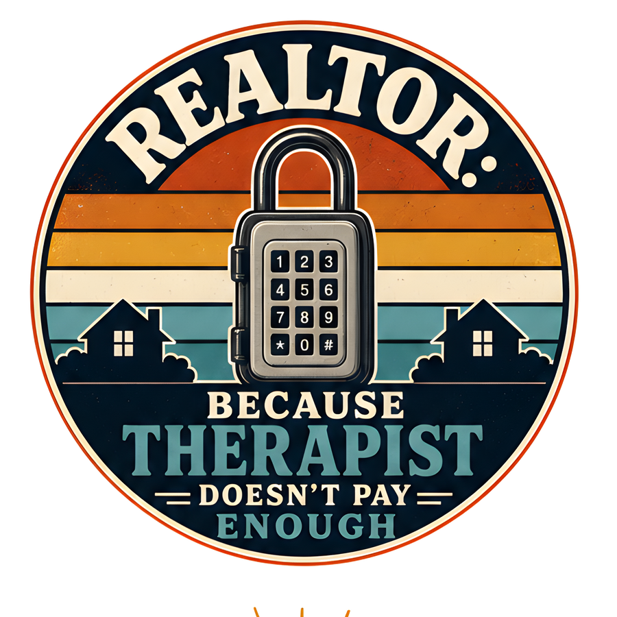 REALTOR: BECAUSE THERAPIST DOESN'T PAY ENOUGH (Retro)