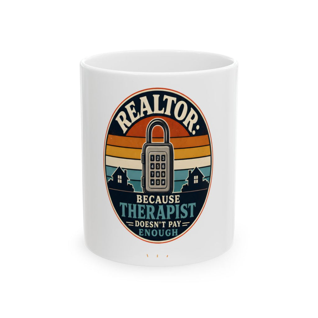 REALTOR: BECAUSE THERAPIST DOESN'T PAY ENOUGH Mug