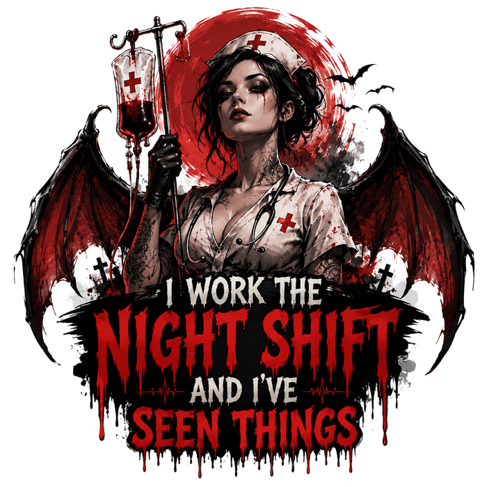 I Work the Night Shift and I've Seen Things (IV Drip)