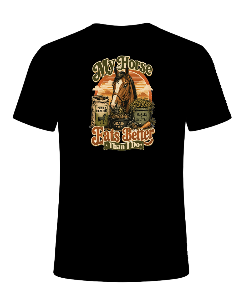 My Horse Eats Better Than I Do — Black