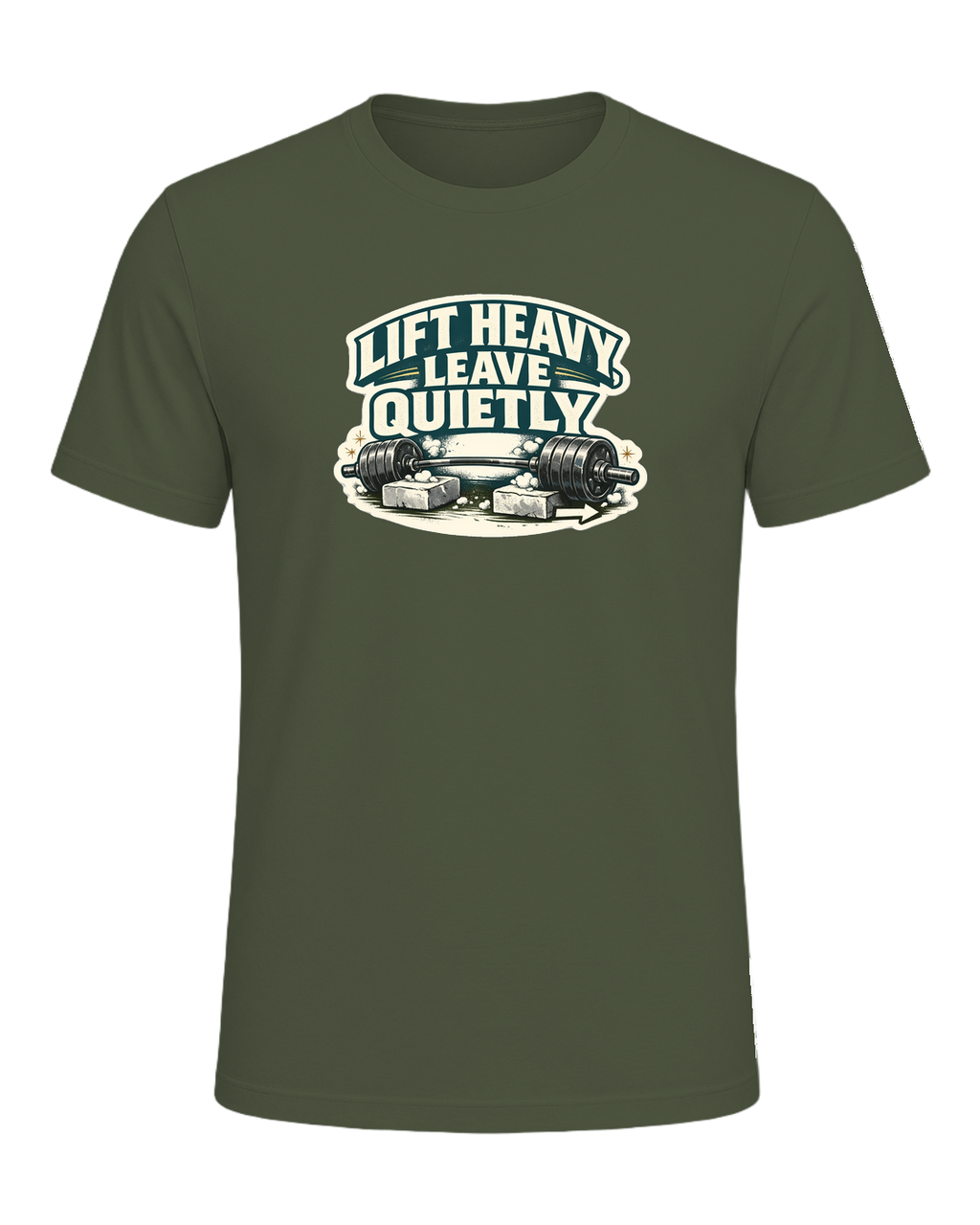 Lift Heavy, Leave Quietly Tee — Military Green