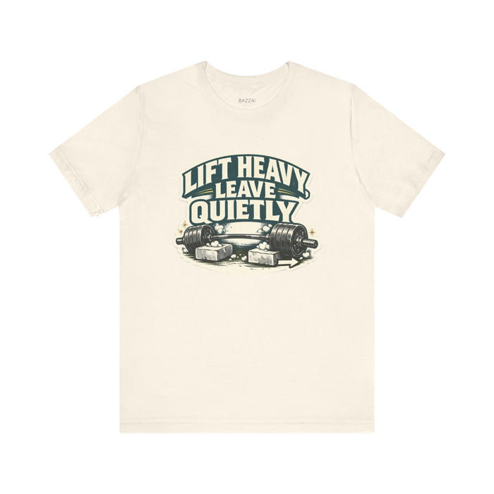 Powerlifting T-Shirt — Lift Heavy, Leave Quietly
