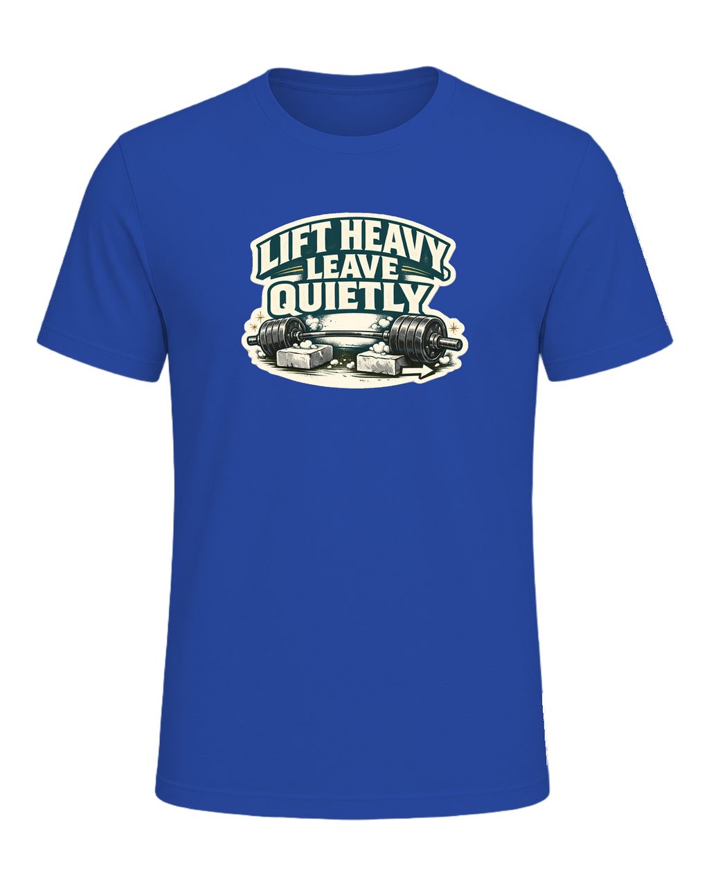 Lift Heavy, Leave Quietly Tee — True Royal