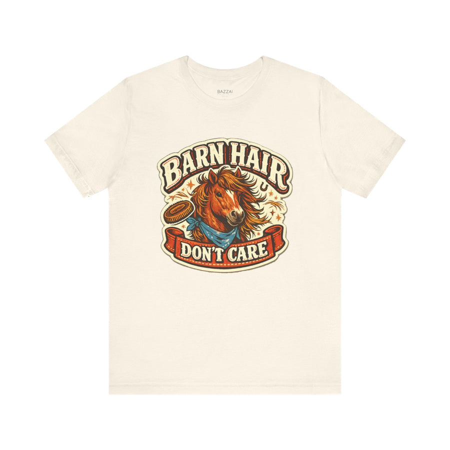 Barn Life T-Shirt — Barn Hair Don't Care