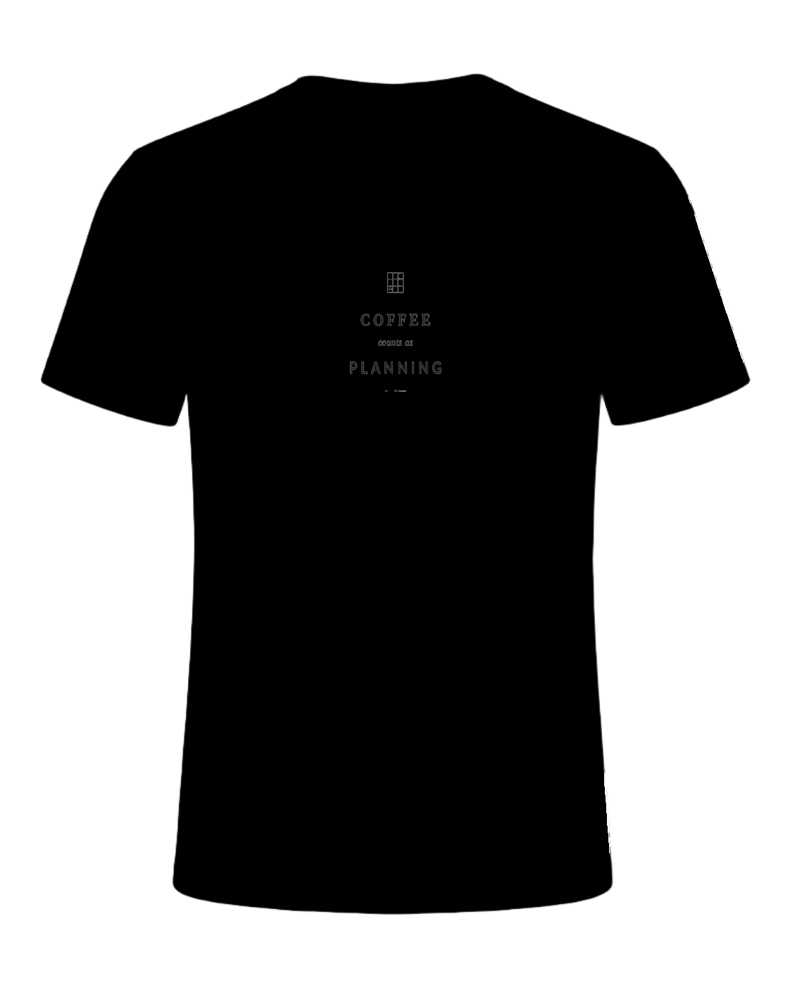 coffee counts as planning — Black