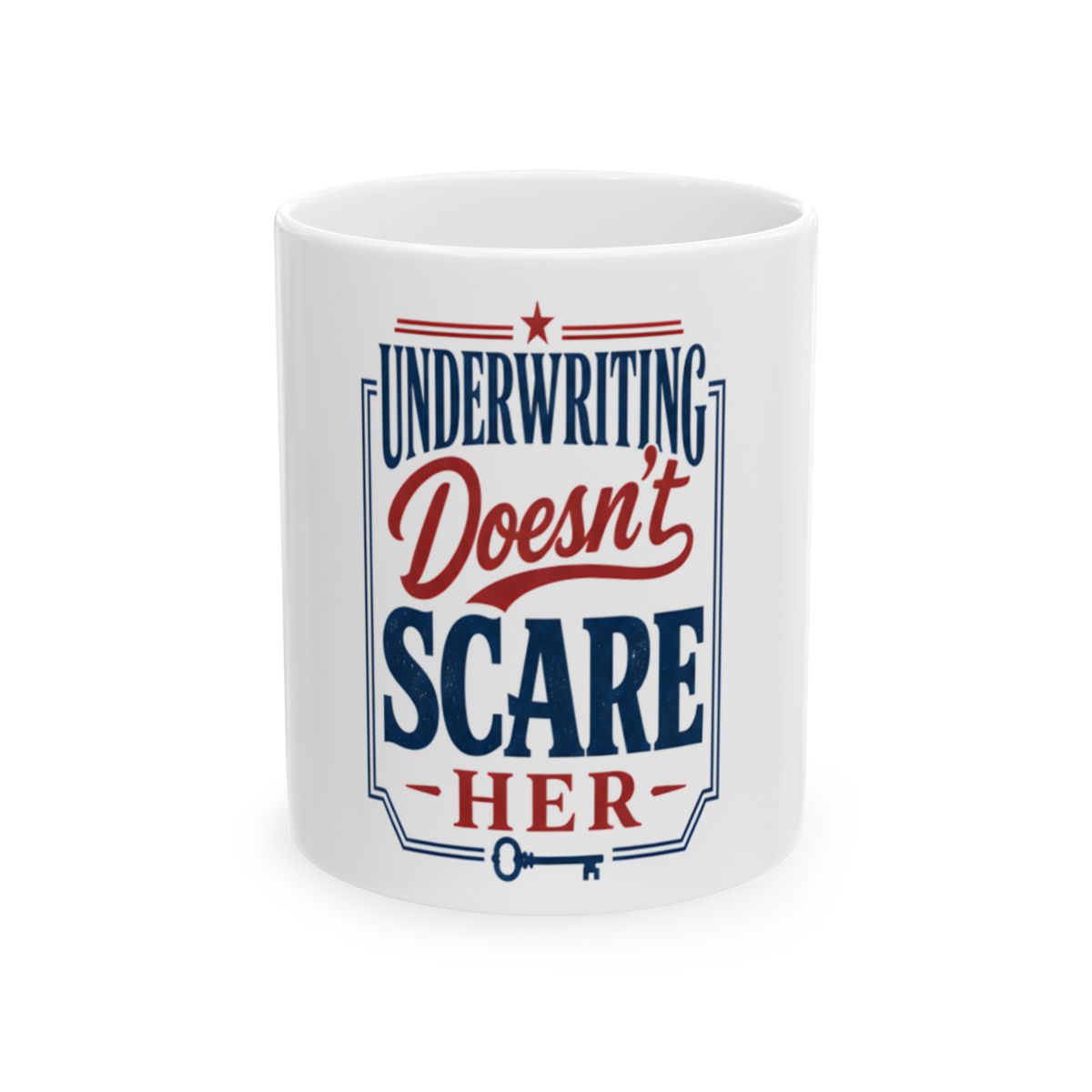 UNDERWRITING DOESN'T SCARE HER Mug