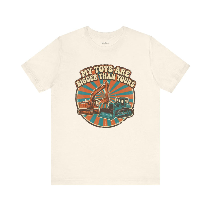 Heavy Equipment Gift T-Shirt — My Toys Are Bigger Than Yours