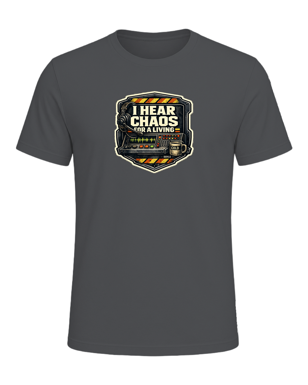 I Hear Chaos For A Living Tee — Asphalt