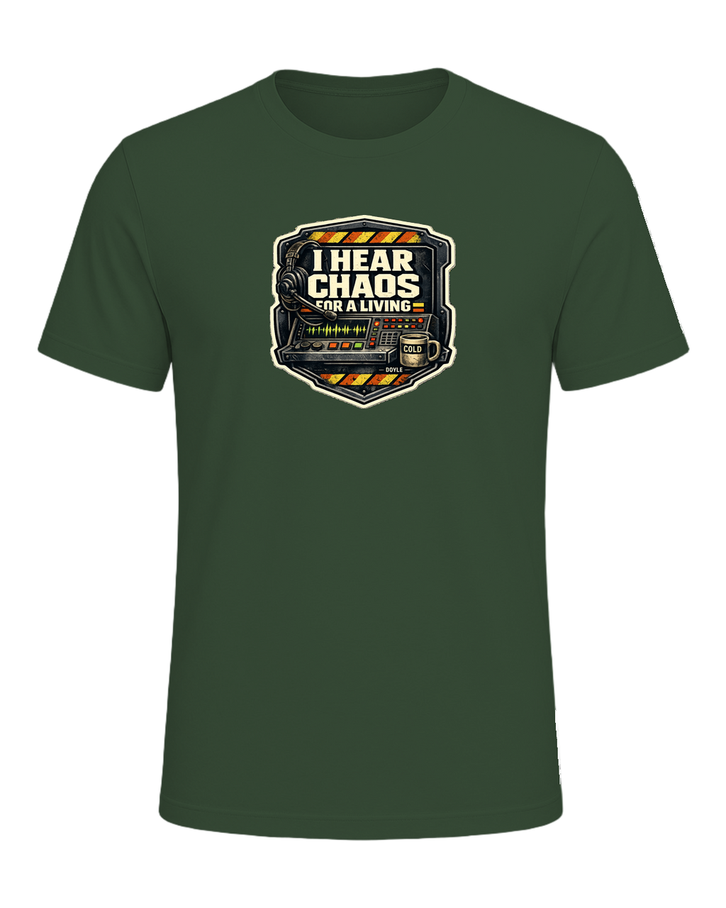 I Hear Chaos For A Living Tee — Heather Forest
