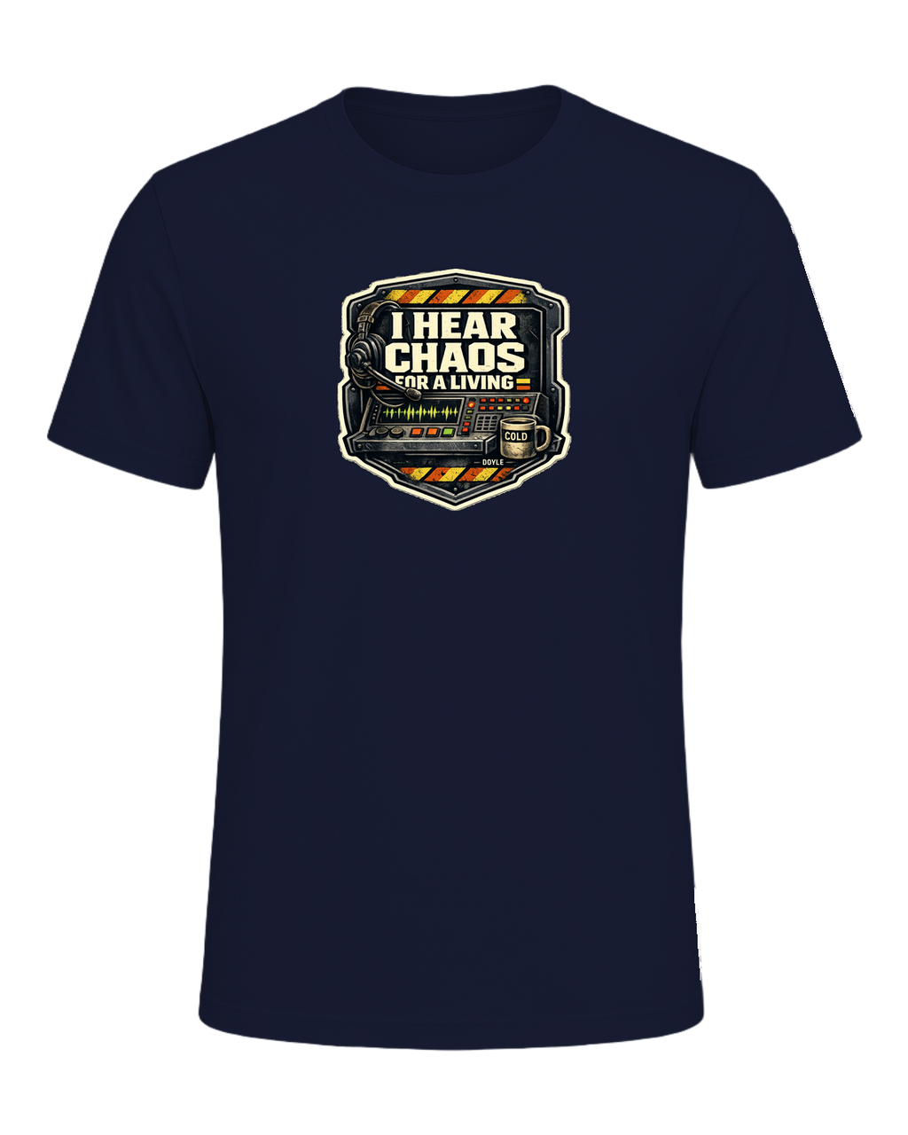 I Hear Chaos For A Living Tee — Navy