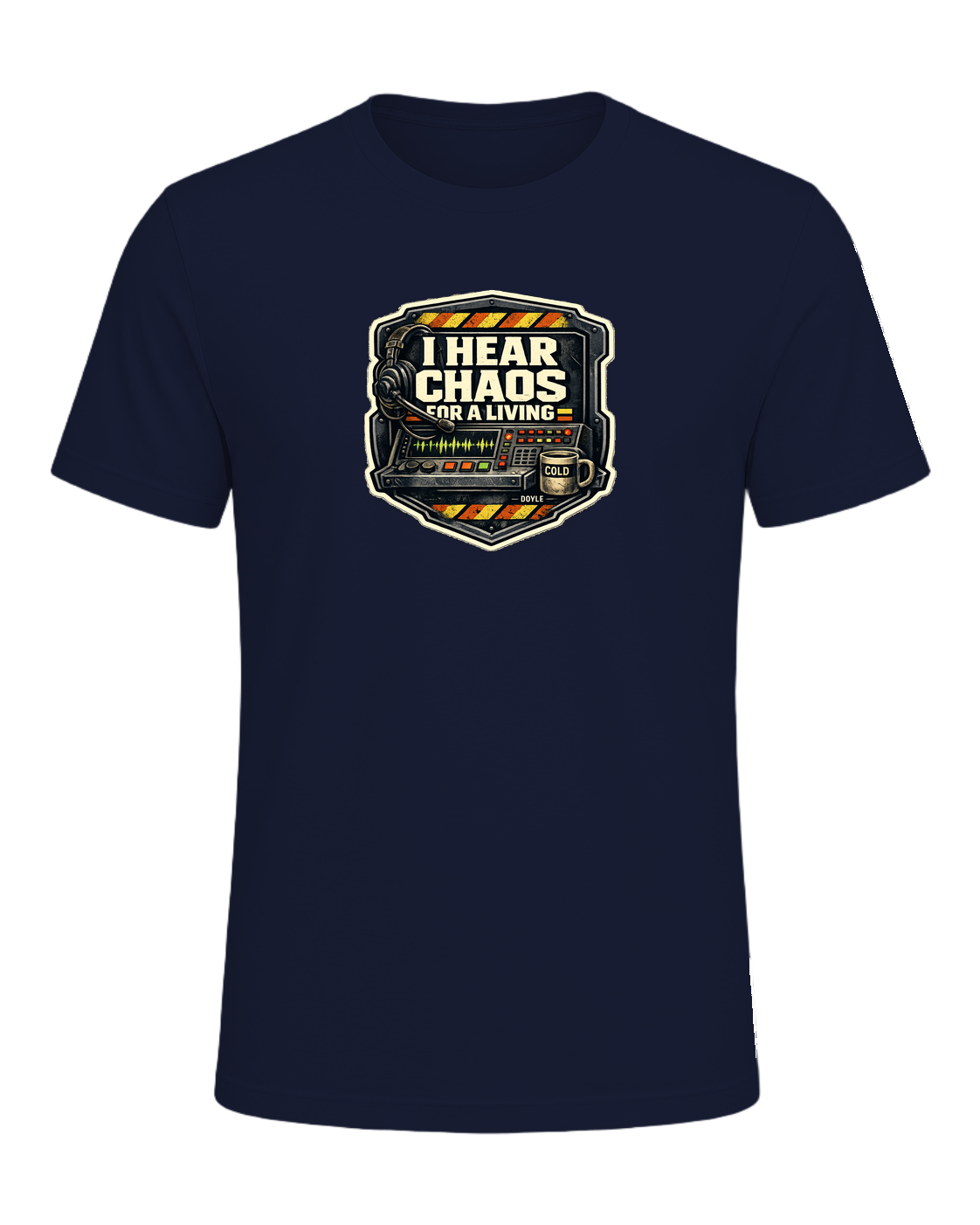 I Hear Chaos For A Living Tee — Navy