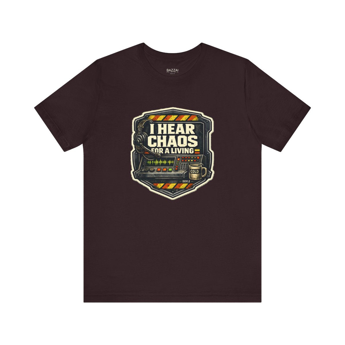 Dispatcher Life T-Shirt — I Hear Chaos for a Living — t-shirt design by Hank