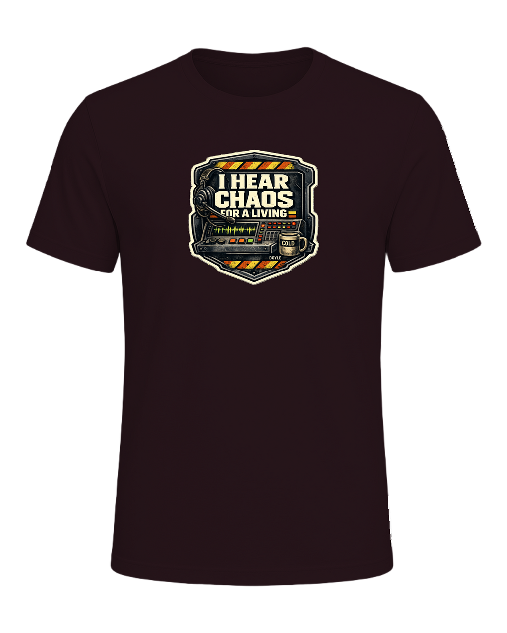 I Hear Chaos For A Living Tee — Oxblood Black
