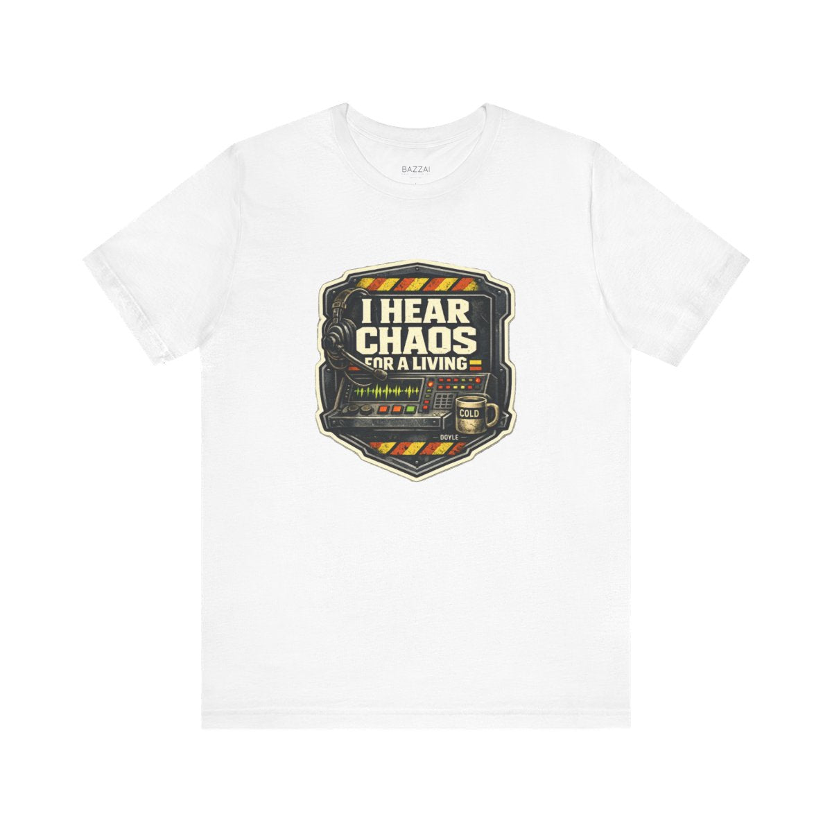 Dispatcher Life T-Shirt — I Hear Chaos for a Living — t-shirt design by Hank