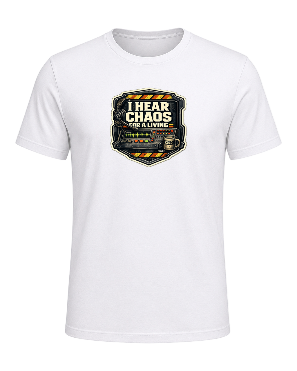 I Hear Chaos For A Living Tee — White