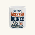 CERTIFIED WEEKEND RUINER: MORTGAGE DIVISION Mug
