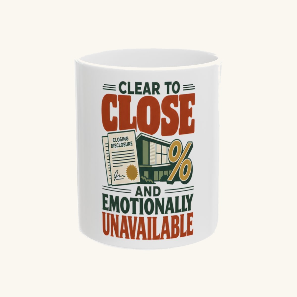 CLEAR TO CLOSE AND EMOTIONALLY UNAVAILABLE Mug
