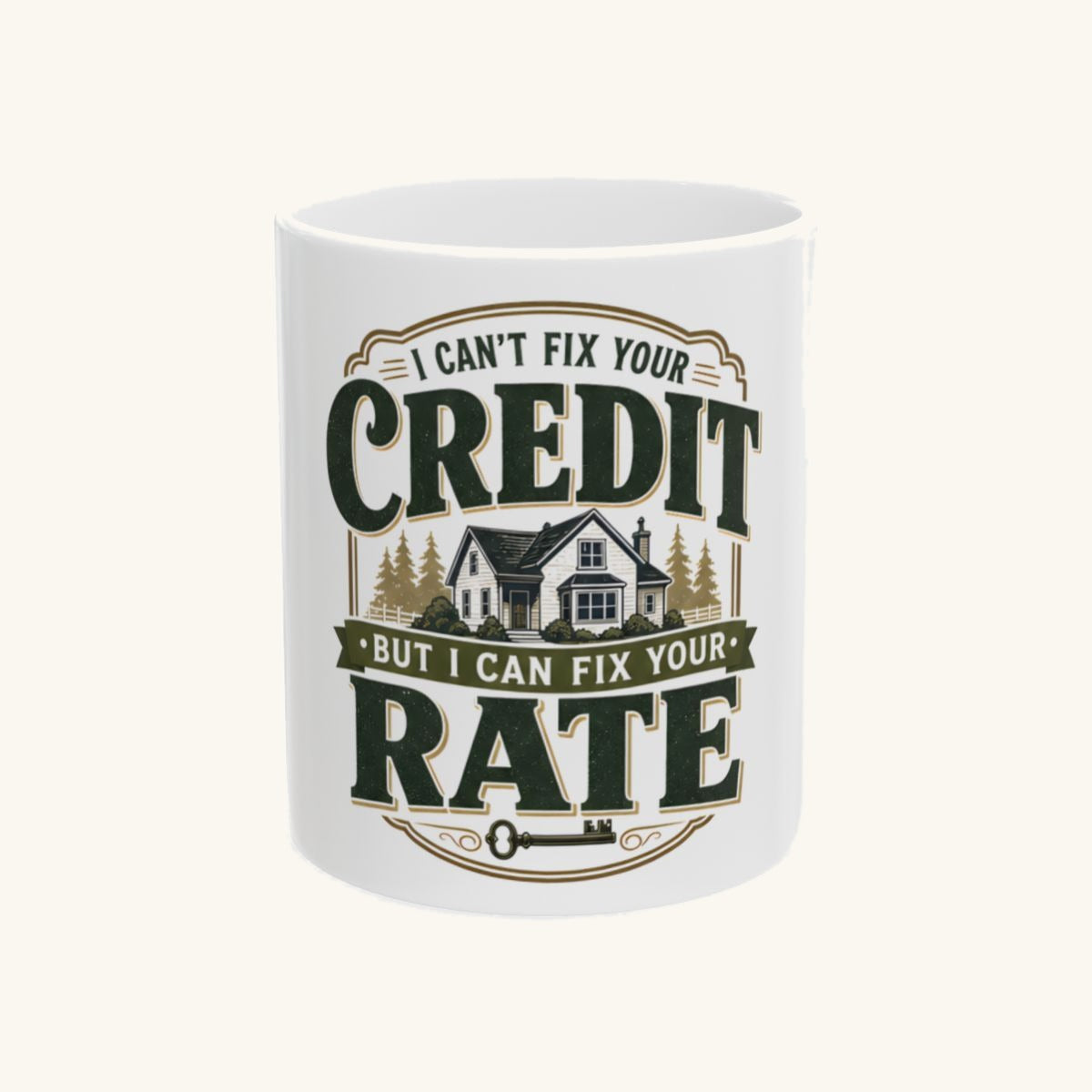 I CAN'T FIX YOUR CREDIT BUT I CAN FIX YOUR RATE Mug