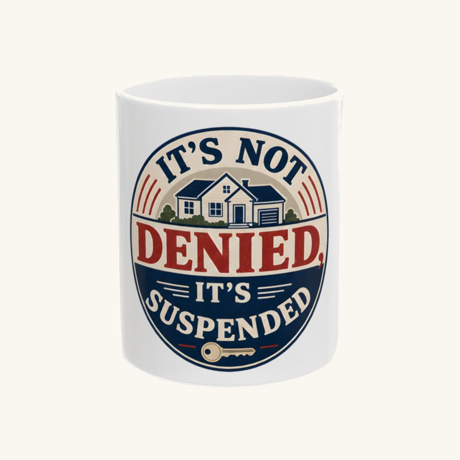 IT'S NOT DENIED, IT'S SUSPENDED - Retro Badge Mug