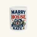 MARRY THE HOUSE, DATE THE RATE Mug
