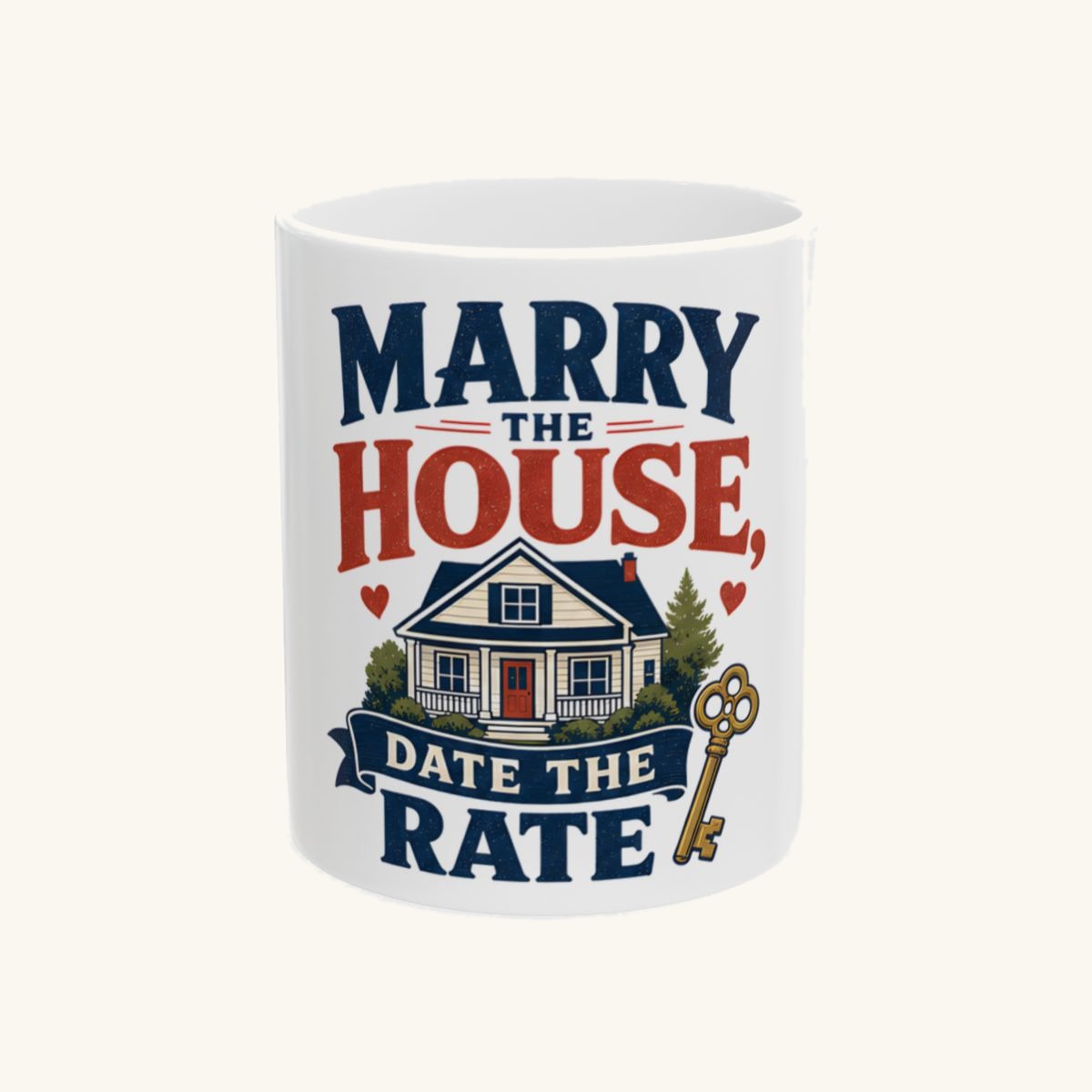 MARRY THE HOUSE, DATE THE RATE Mug
