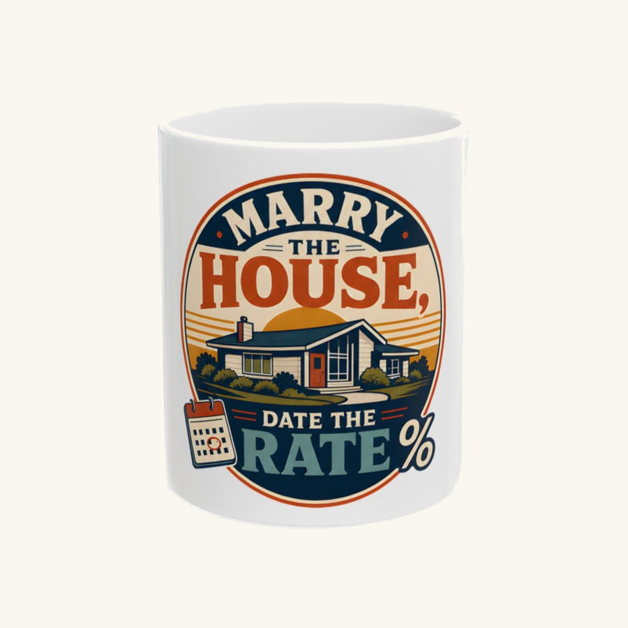 MARRY THE HOUSE, DATE THE RATE - Vintage Crest Mug