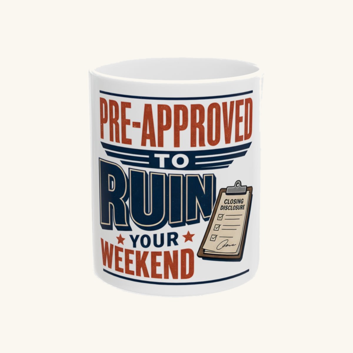 PRE-APPROVED TO RUIN YOUR WEEKEND Mug