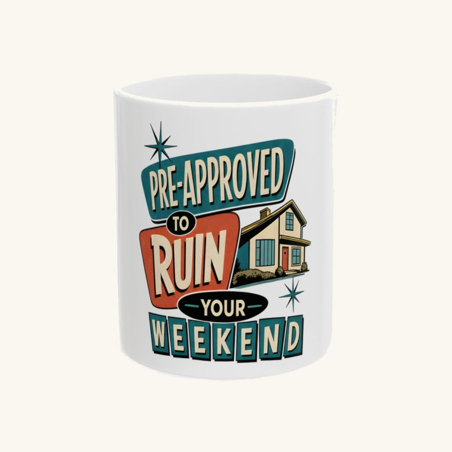PRE-APPROVED TO RUIN YOUR WEEKEND - Classic Crest Mug