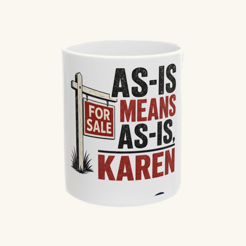 AS-IS MEANS AS-IS, KAREN Mug