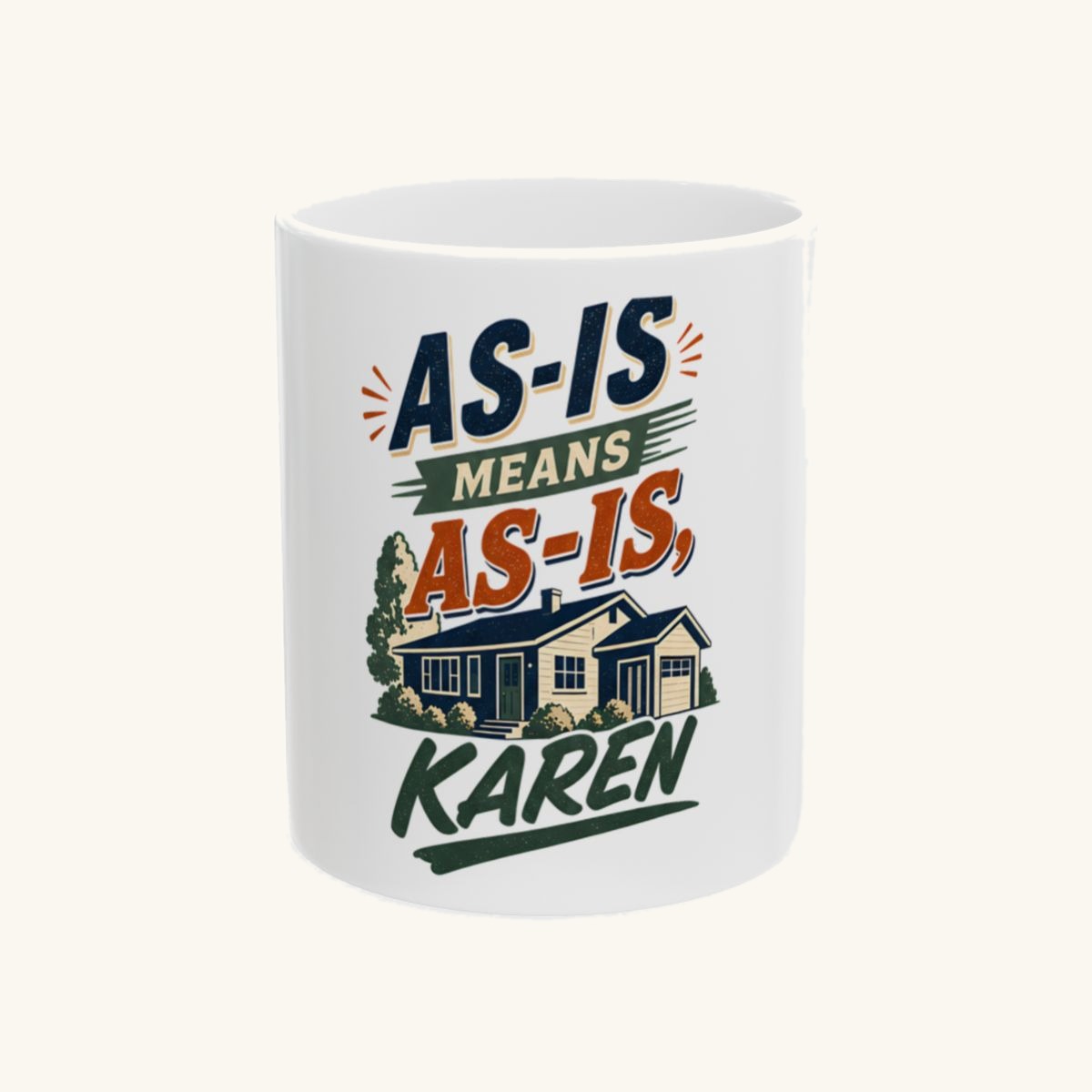 AS-IS MEANS AS-IS, KAREN Mug