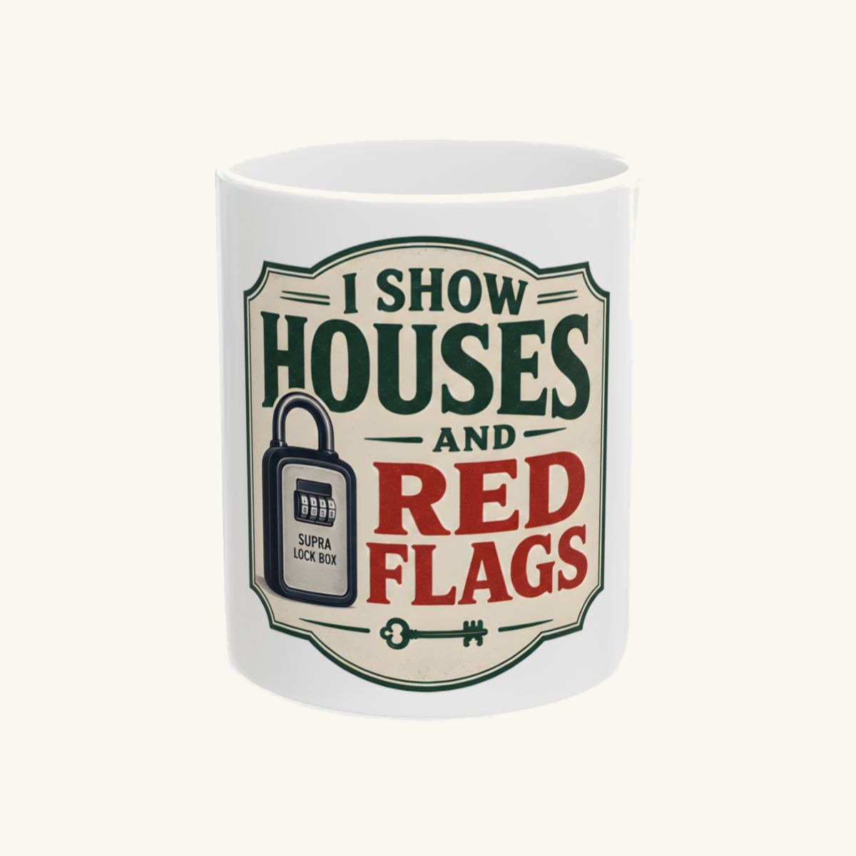 I SHOW HOUSES AND RED FLAGS Mug