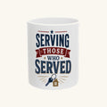 SERVING THOSE WHO SERVED Mug
