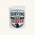 SERVING THOSE WHO SERVED Mug