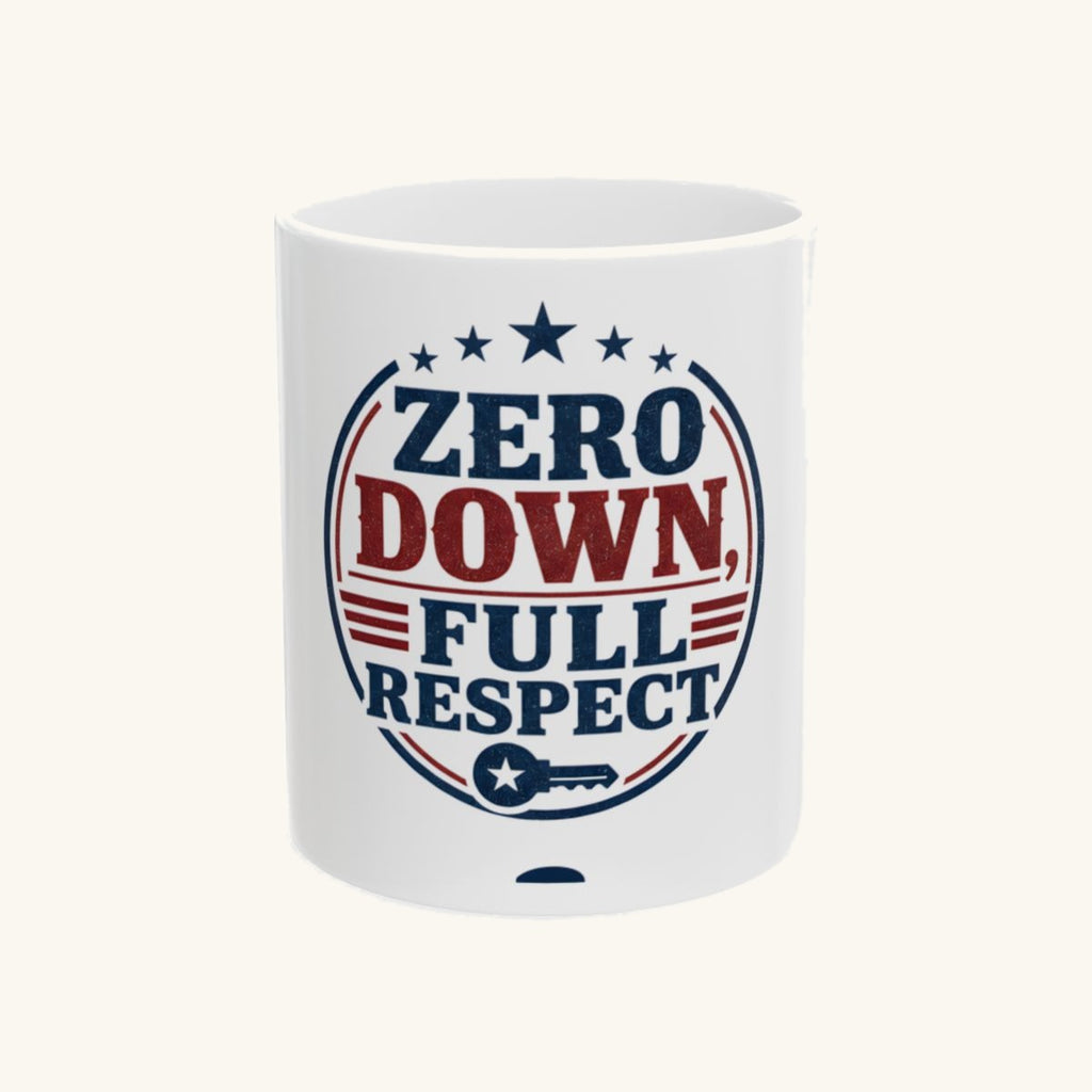 ZERO DOWN, FULL RESPECT Mug