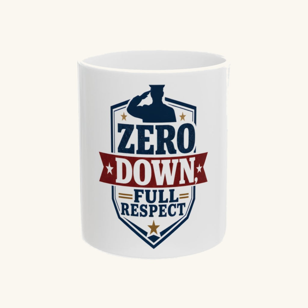 ZERO DOWN, FULL RESPECT Mug
