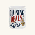 CLOSING DEALS IN HEELS Mug