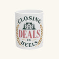 CLOSING DEALS IN HEELS Mug
