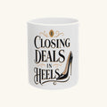 CLOSING DEALS IN HEELS Mug