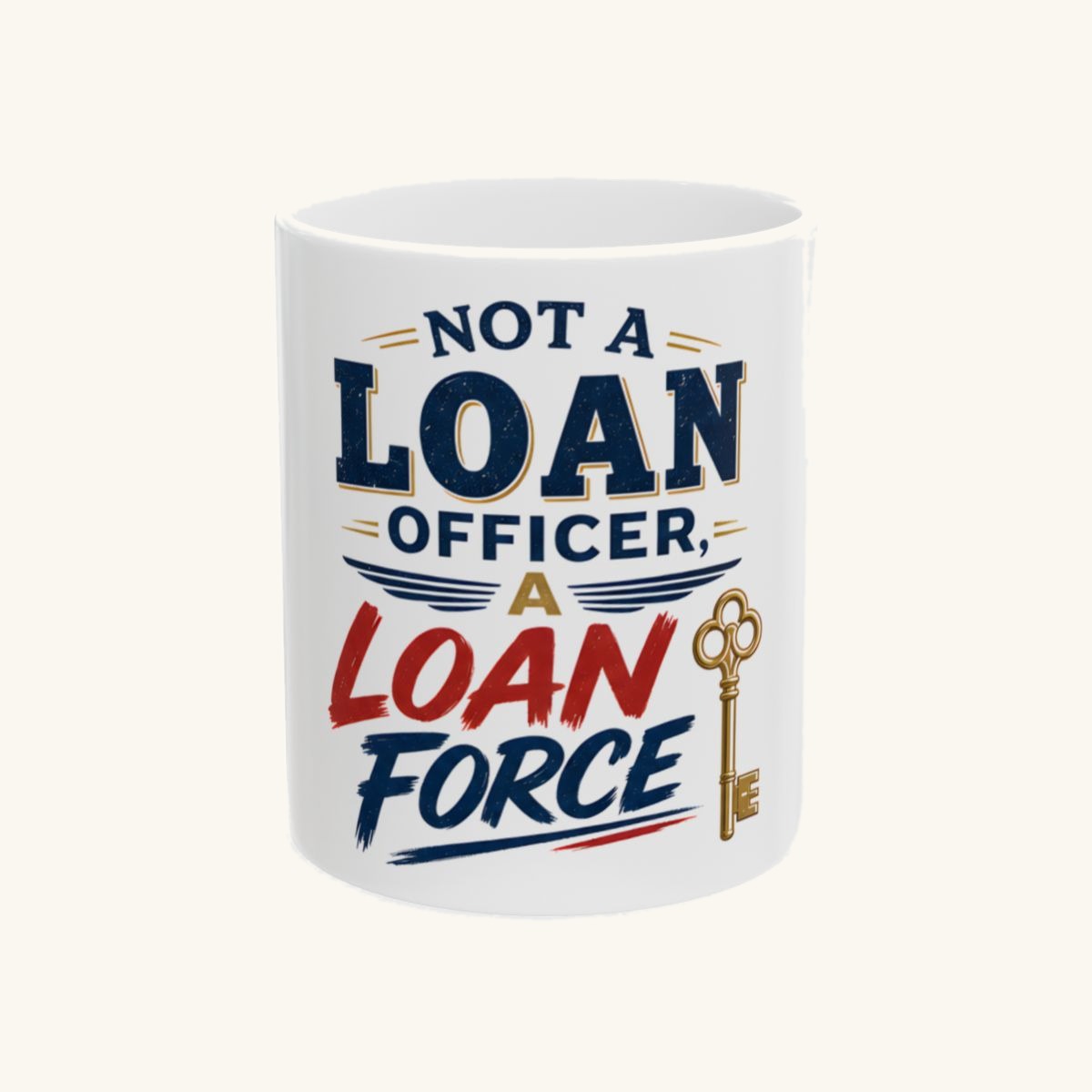 NOT A LOAN OFFICER, A LOAN FORCE Mug