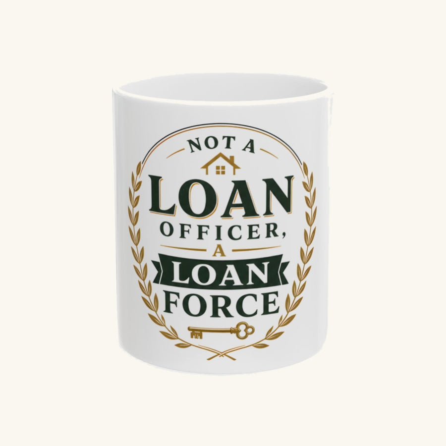 NOT A LOAN OFFICER, A LOAN FORCE - Retro Badge Mug