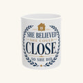 SHE BELIEVED SHE COULD CLOSE, SO SHE DID Mug